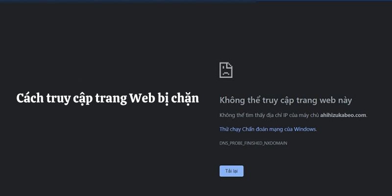 Thay đổi DNS cực đơn giản khắc phục vấn đề bị chặn