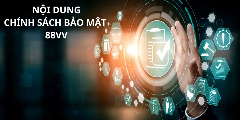 Các quy định hiện có trong chính sách bảo mật 88VV